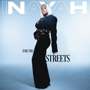 Inayah的專輯For The Streets (Explicit)