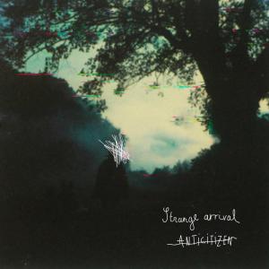 อัลบัม Anticitizen EP ศิลปิน Strange Arrival