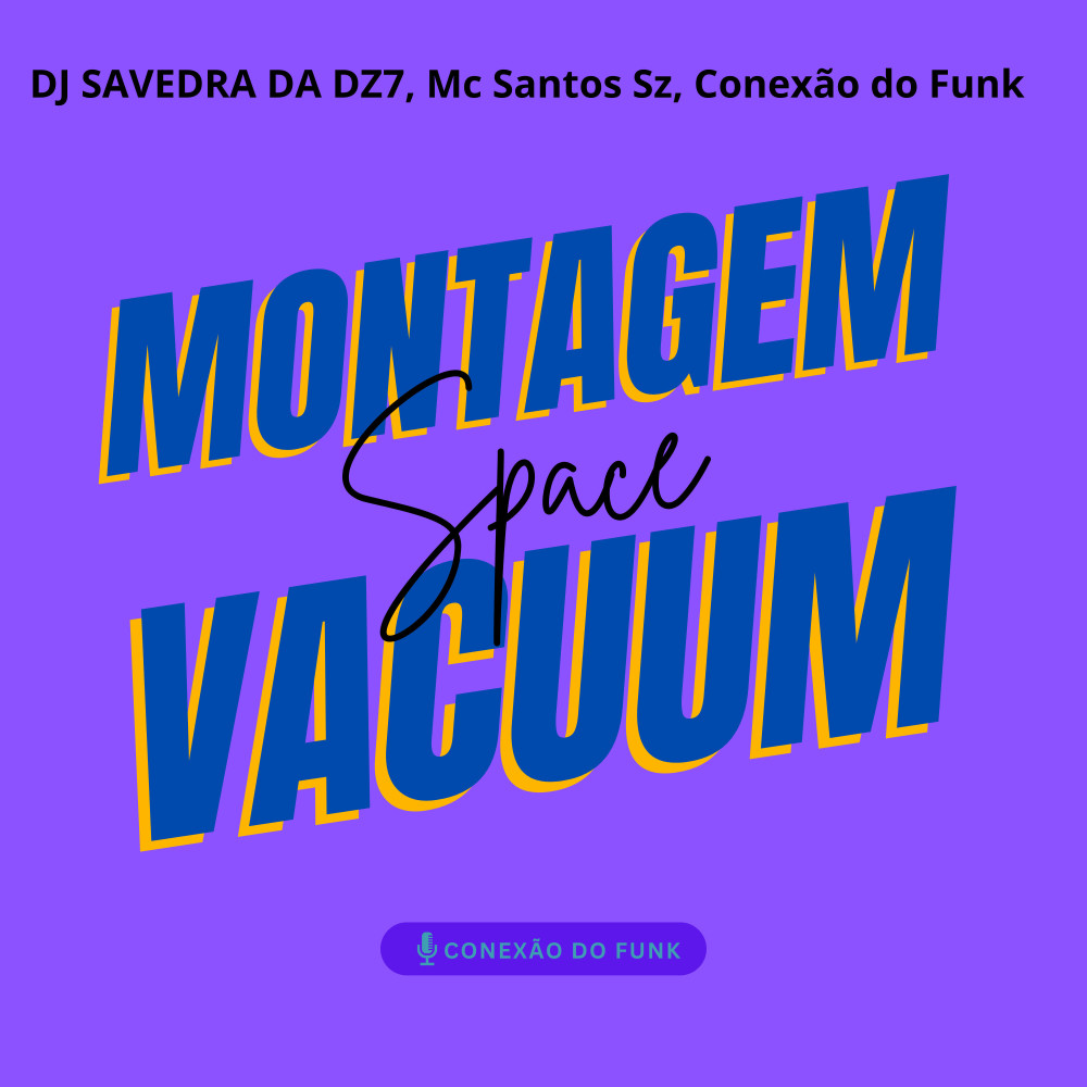 Montagem Space Vacuum (Explicit)
