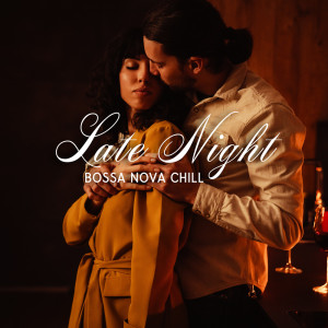 Album Late Night Bossa Nova Chill (Smooth Ballads, Mellow and Seductive Jazz for Romantic Night Filled with Passion) from Sentimental Piano Music Oasis