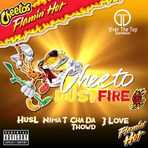 收聽HusL的Cheeto Dust Fire (feat. Nima T, Cha Da Thowd, J Love & Low Key Beats) (Explicit)歌詞歌曲