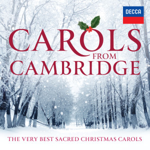 อัลบัม Carols From Cambridge: The Very Best Sacred Christmas Carols ศิลปิน Choir of Clare College, Cambridge