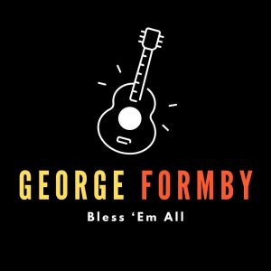Album Bless 'Em All from George Formby