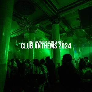 อัลบัม Club Anthems 2024 (Explicit) ศิลปิน Various Artists