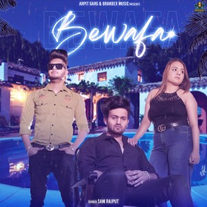 收聽Sam Rajput的Bewafa歌詞歌曲