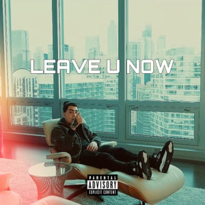 Listen to Leave U Now (Explicit) song with lyrics from L’A Tone