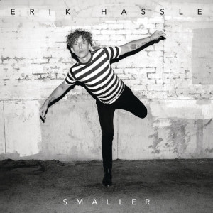 收聽Erik Hassle的Smaller歌詞歌曲