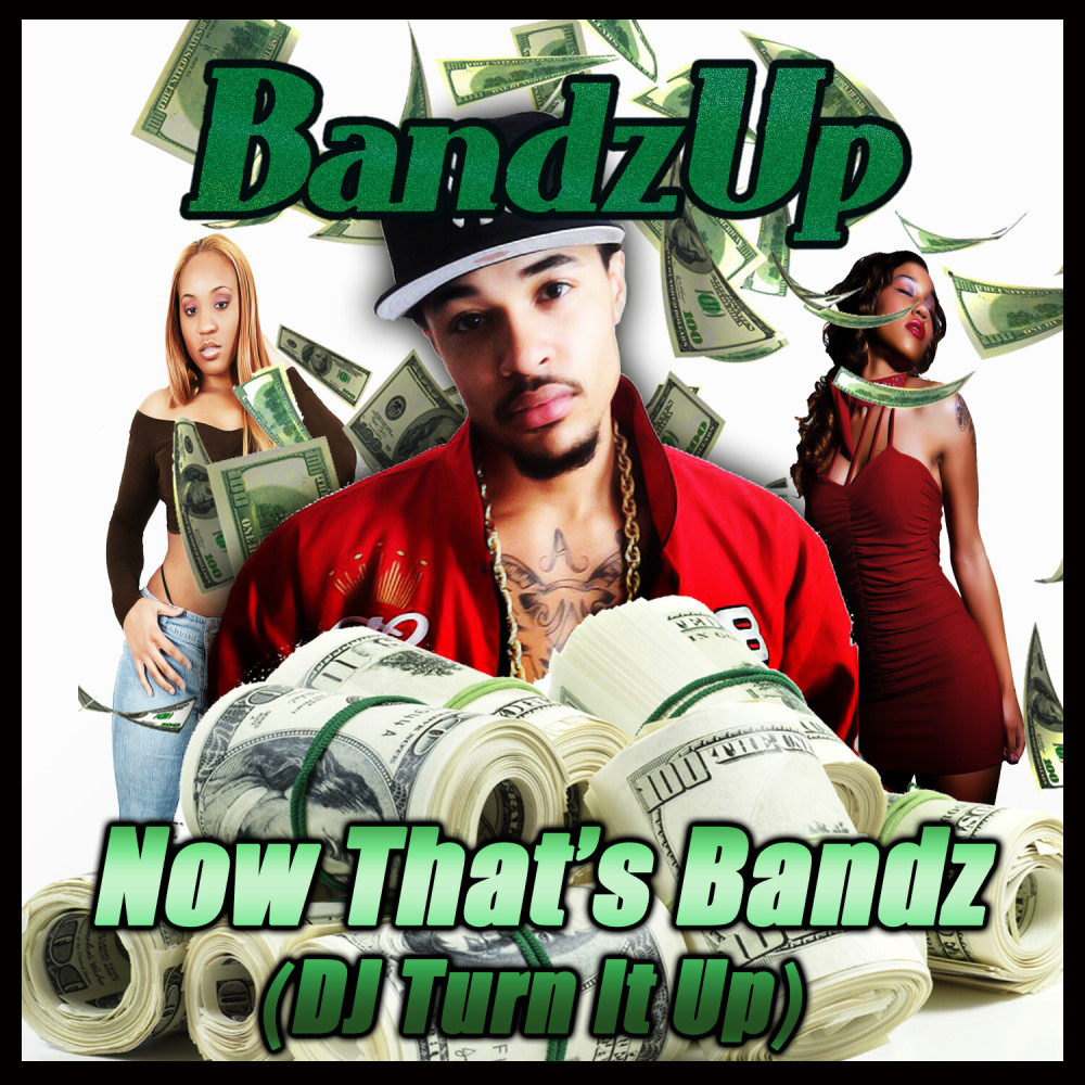 Now That’s Bandz (DJ Turn It Up)