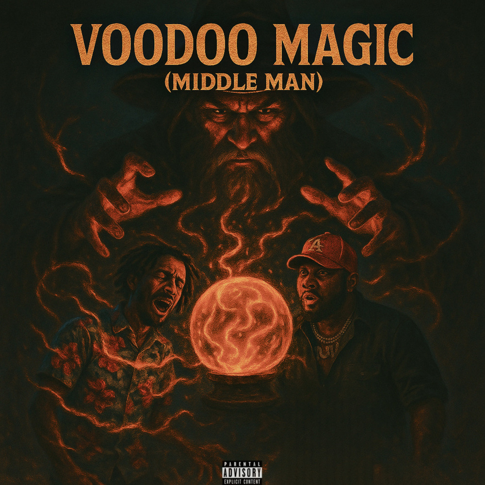 Voodoo Magic (Middle Man) (Explicit)
