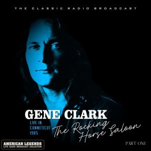 Gene Clark的專輯Gene Clark Live At The Rocking Horse Saloon Part One