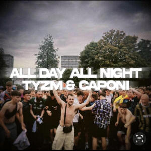 收聽Tyzm的All Day All Night (feat. Caponi)歌詞歌曲