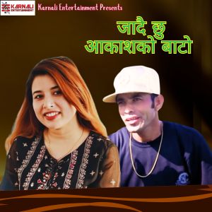 Listen to Jadaichhu Aakashko Bato song with lyrics from Ramesh Yer