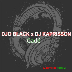 ดาวน์โหลดและฟังเพลง Gadé พร้อมเนื้อเพลงจาก Djo Black