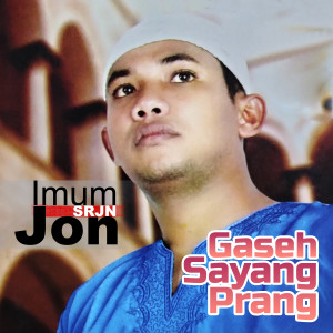 Listen to Gaseh Sayang Prang song with lyrics from Imum Jon (SRJN)