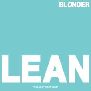 ดาวน์โหลดและฟังเพลง Lean พร้อมเนื้อเพลงจาก Blonder