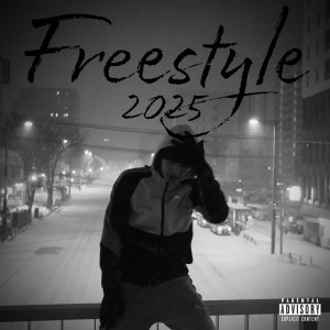 ดาวน์โหลดและฟังเพลง Freestyle2025 (Explicit) พร้อมเนื้อเพลงจาก Bob Lee Hyg