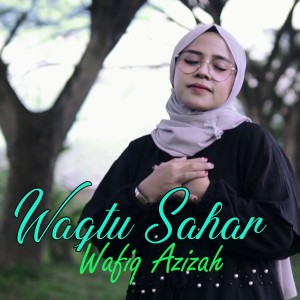 Dengarkan Waqtu Sahar lagu dari Wafiq azizah dengan lirik
