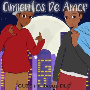 Album Cimientos De Amor (feat. Jacob DLC) (Explicit) from GUZS