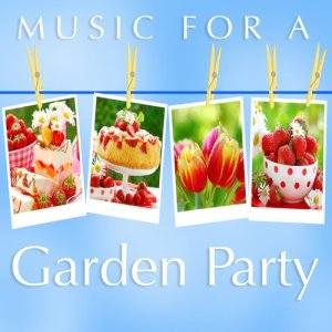 Various Artists的專輯Music for a Garden Party