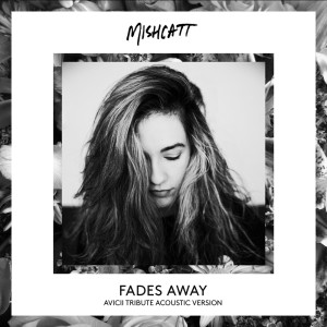 MishCatt的專輯Fades Away (Acoustic)