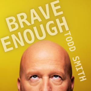 Todd Smith的專輯Brave Enough