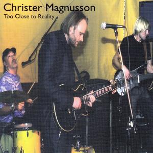 Christer Magnusson的專輯Too Close to Reality