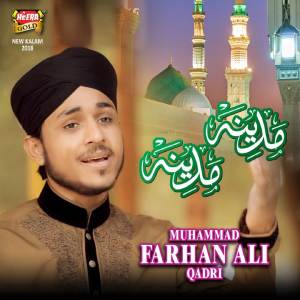 Listen to Madina Madina song with lyrics from Farhan Ali Qadri