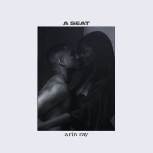 收聽Arin Ray的A Seat (Clean)歌詞歌曲