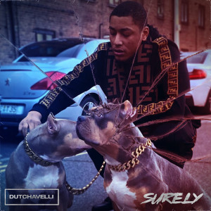 ดาวน์โหลดและฟังเพลง Surely (Explicit) พร้อมเนื้อเพลงจาก Dutchavelli