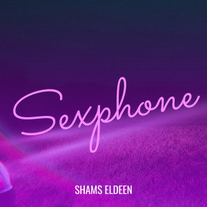 Dengarkan Sexphone (Explicit) lagu dari Shams Eldeen dengan lirik
