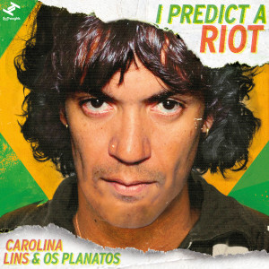 Album I Predict a Riot oleh Os Planatos
