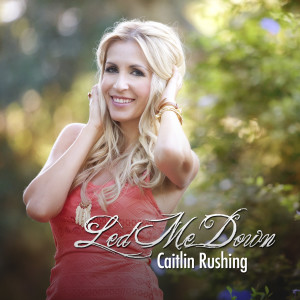 ดาวน์โหลดและฟังเพลง Led Me Down พร้อมเนื้อเพลงจาก Caitlin Rushing