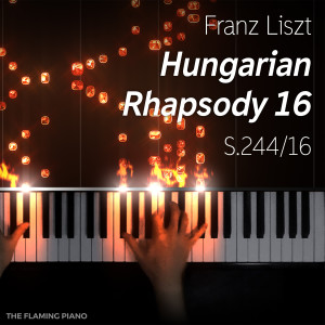Hungarian Rhapsody 16, S.244/16 (Piano Cover) dari The Flaming Piano