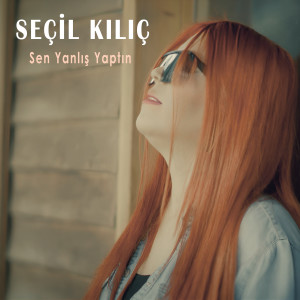 Seçil Kılıç的專輯Sen Yanlış Yaptın