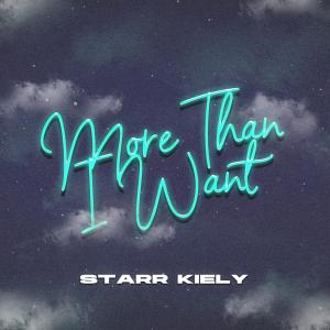 ดาวน์โหลดและฟังเพลง More Than I Want พร้อมเนื้อเพลงจาก Starr Kiely