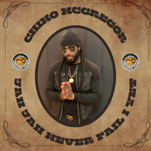 Listen to Jah Jah Never Fail I Yet song with lyrics from Chino McGregor