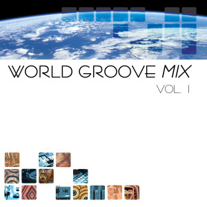 Various Artists的專輯World Groove Mix, Vol. 1