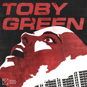 ดาวน์โหลดและฟังเพลง Work It พร้อมเนื้อเพลงจาก Toby Green