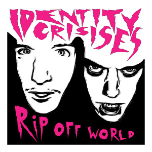 收聽Identity Crisises的Rip off World歌詞歌曲
