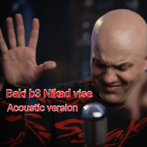 Album Nikad vise (acoustic version) from Baki B3