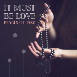收聽Classical Jazz Club的It Must Be Love歌詞歌曲