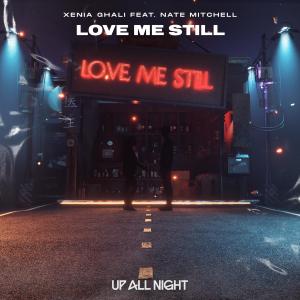 Listen to Love Me Still song with lyrics from Xenia Ghali