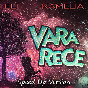 Album Vara Rece (Speed Up Version) from Kamelia