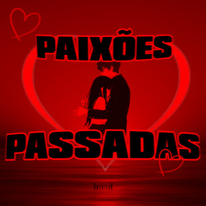 Dengarkan lagu PAIXÕES PASSADAS (Explicit) nyanyian DJ Minato da ZS dengan lirik