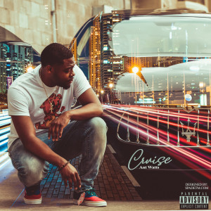 收聽Ant Watts的Cruise (Explicit)歌詞歌曲