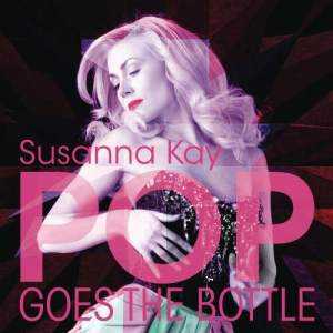 ดาวน์โหลดและฟังเพลง Pop Goes The Bottle พร้อมเนื้อเพลงจาก Susanna Kay
