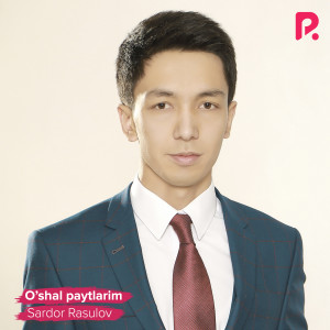 Listen to O'shal Paytlarim song with lyrics from Sardor Rasulov