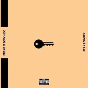 收聽Break It Down DC的Stay Lowkey (Explicit)歌詞歌曲