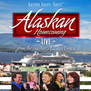 Bill & Gloria Gaither的專輯Alaskan Homecoming