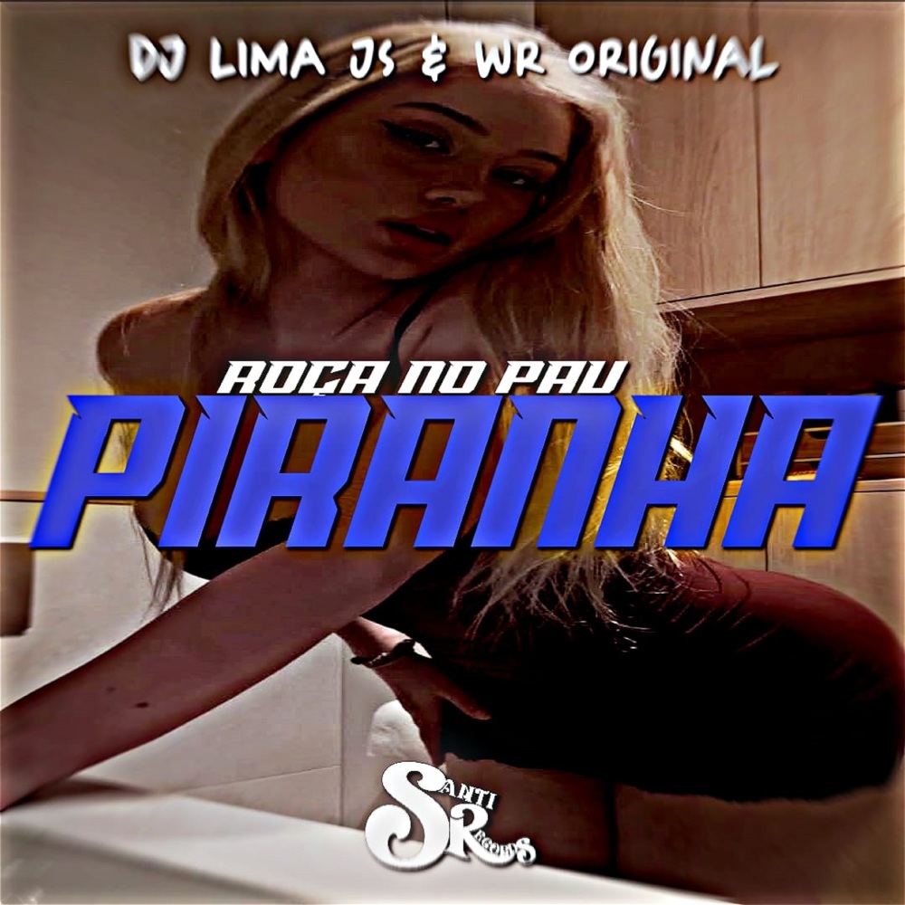 Roça no Pau Piranha (Explicit)